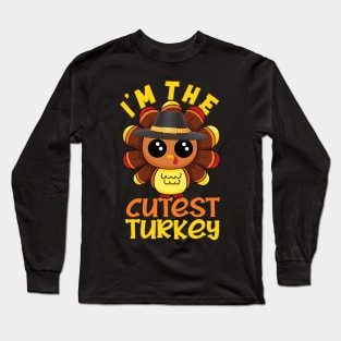 I'm the cutest turkey family matching thanksgiving gift Long Sleeve T-Shirt